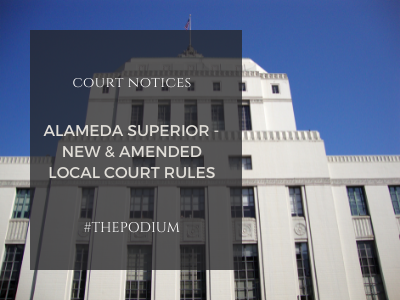 Alameda Superior Court Enacts New and Amended Local Rules, New Forms